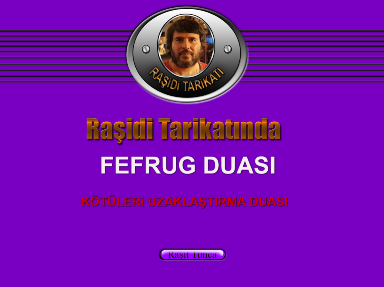 Raşidi Tarikatında - Fefrug Duası (KÖTÜLERi UZAKLAŞTIRMA DUASI)