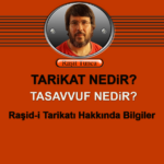 Tarikat Nedir Tasavvuf Nedir ve Raşid-i Tarikatı Hakkında Bilgiler
