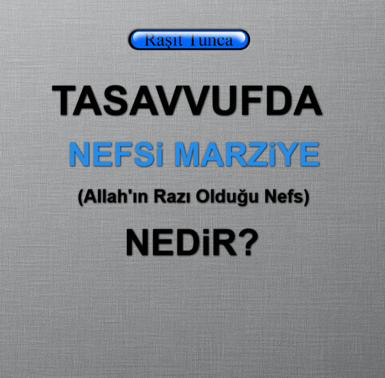 Nefs-i Mardiyye (Allah'ın Razı Olduğu Nefs) Nedir