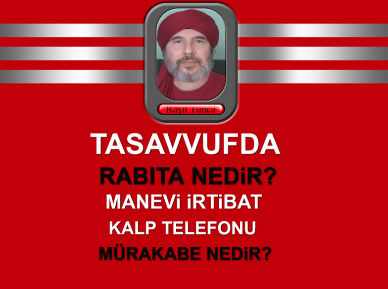 Tasavvufda Rabıta, Manevi İrtibat ve Mürakabe Tasavvufta Derin Bir Yolculuk
